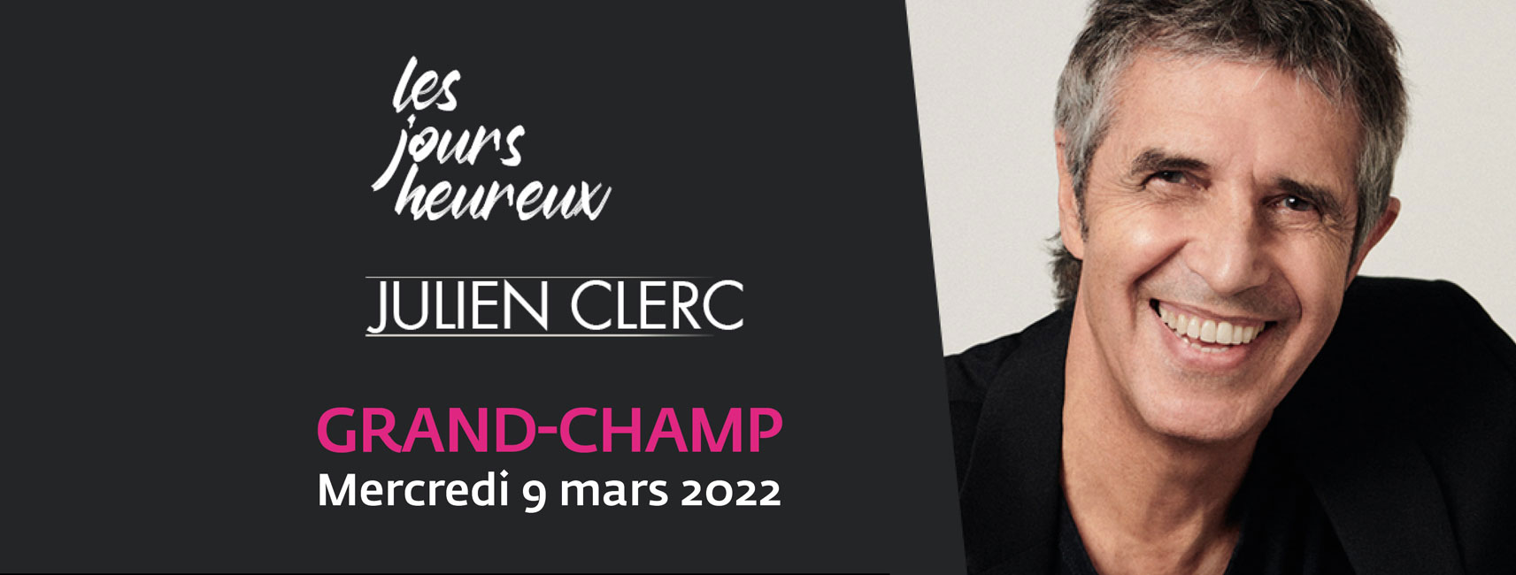 Spectacle julien clerc les jours heureux à grand champ Spectacle julien clerc les jours heureux à grand champ