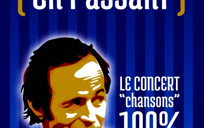 EN PASSANT  LE CONCERT CHANSSONS 100% GOLDMAN