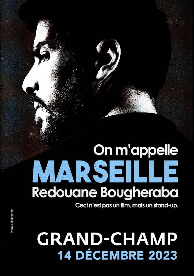 REDOUANE BOUGHERABA On m’appelle Marseille à Grand-Champ